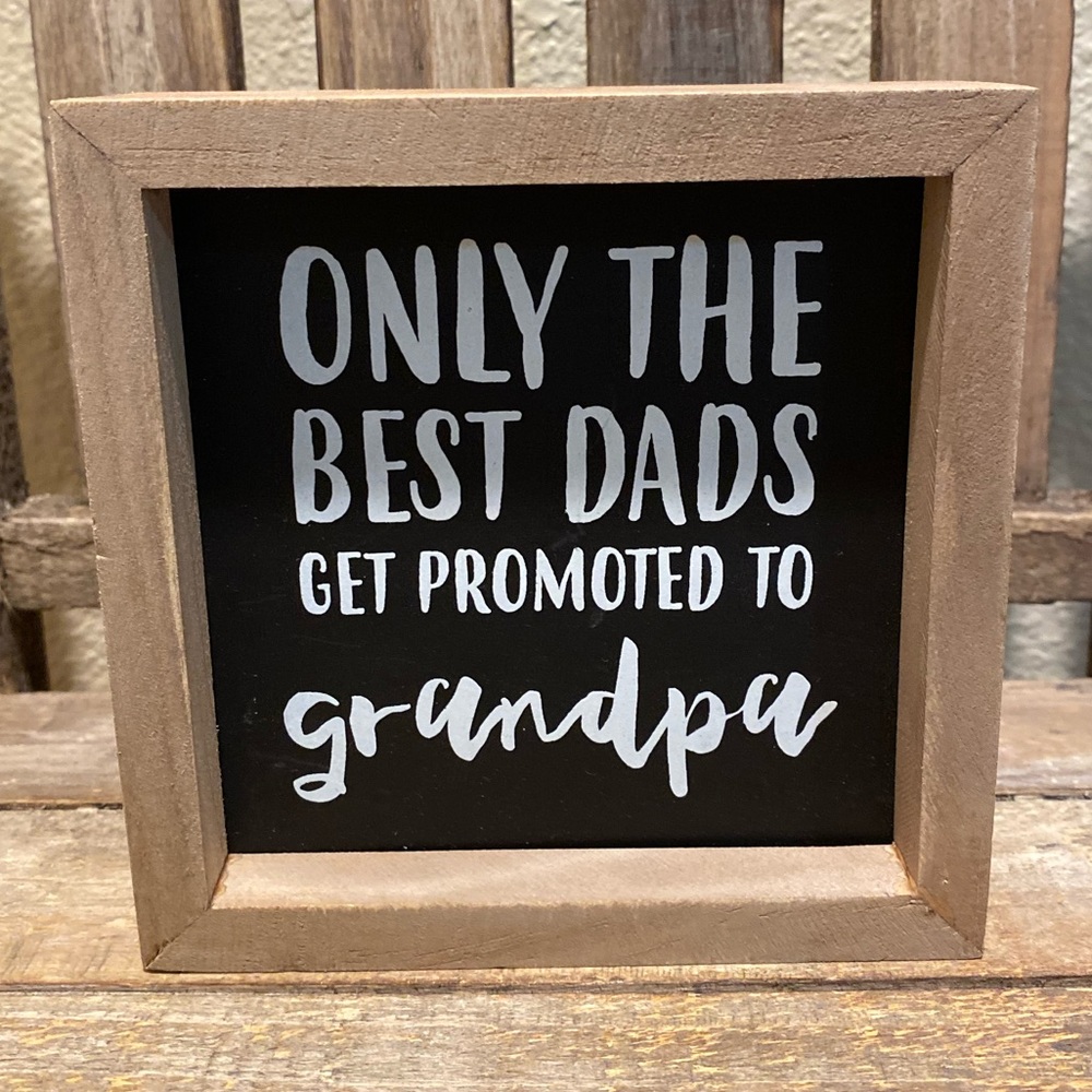 Only The Best Dads Get Promoted To Grandpa Wood Sign, Fathers Day Sign